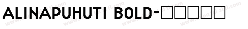 ALINAPUHUTI BOLD字体转换